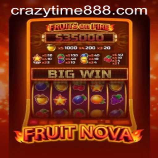 Explore the Exciting World of FruitNova and CrazyTime 888