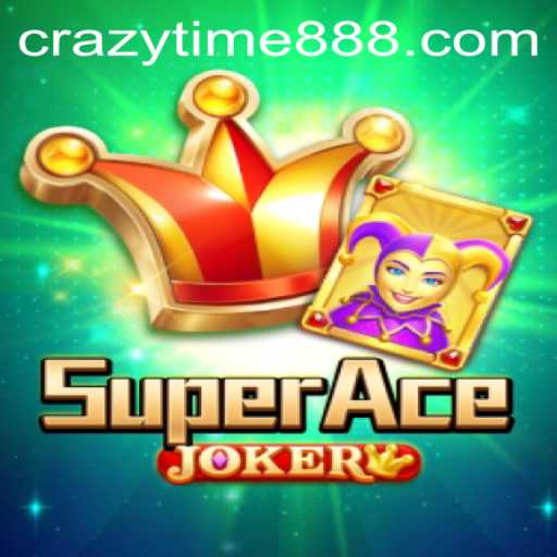 Exploring the Exciting World of SuperAceJoker and CrazyTime 888